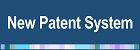 New Patent System