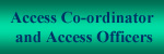 Access Co-ordinator and Access Officers 